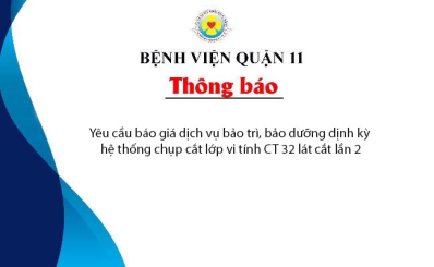 Yêu cầu báo giá dịch vụ bảo trì, bảo dưỡng định kỳ  hệ thống chụp cắt lớp vi tính CT 32 lát cắt lần 2